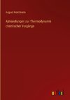 Abhandlungen zur Thermodynamik chemischer Vorgänge