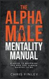 The Alpha Male Mentality Manual