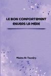 Le bon comportement envers la mère