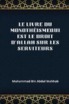 Le Livre Du Monothéismequi Est Le Droit d'Allah Sur Les Serviteurs