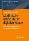 Muslimische Religiosität im digitalen Wandel