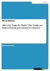 Alles eine Frage der Marke? Eine Studie zur Wahrnehmung journalistischer Qualität