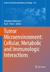 Tumor Microenvironment: Cellular, Metabolic and Immunologic Interactions