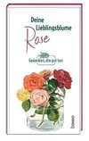 Deine Lieblingsblume - Rose