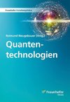 Quantentechnologien.