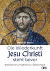 Die Wiederkunft Jesu Christi steht bevor