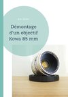 Démontage d'un objectif Kowa 85 mm