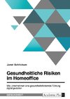 Gesundheitliche Risiken im Homeoffice. Wie Unternehmen eine gesundheitsfördernde Führung digital gestalten