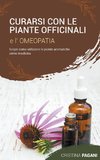 Curarsi con le Piante Officinali e l'Omeopatia