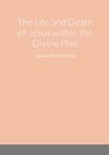 The Life and Death of Jesus within the Divine Plan