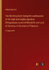 The Strolling Saint; being the confessions of the high and mighty Agostino D'Anguissola, tyrant of Mondolfo and Lord of Carmina, in the state of Piacenza