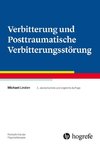 Verbitterung und Posttraumatische Verbitterungsstörung