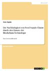 Die Nachhaltigkeit von Food Supply Chains durch den Einsatz der Blockchain-Technologie