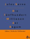 Die fünfhundert Millionen der Begum