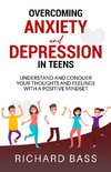 Overcoming Anxiety and Depression in Teens