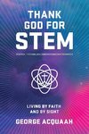 THANK GOD FOR  STEM