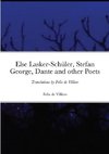 Else Lasker-Schüler, Stefan George, Dante and other Poets