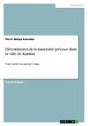 Déterminants de la maternité précoce dans la ville de Kamina