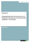 Eignungsdiagnostik und Assessments der beruflichen Rehabilitation für den Fall einer möglichen Umschulung