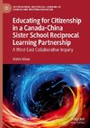 Educating for Citizenship in a Canada-China Sister School Reciprocal Learning Partnership