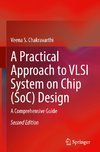 A Practical Approach to VLSI System on Chip (SoC) Design