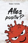 Alles positiv?