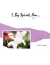 I, By Spirit, Am...Vol 1