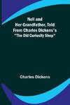 Nell and Her Grandfather, Told from Charles Dickens's 