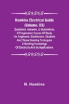 Hawkins Electrical Guide (Volume. 03) Questions, Answers, & Illustrations, A progressive course of study for engineers, electricians, students and those desiring to acquire a working knowledge of electricity and its applications