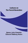 Lectures on the French Revolution