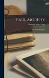 Paul Morphy: The Chess Champion