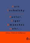 Panter, Tiger und manches mehr...