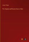 The Original and Present State of Man