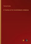 A Treatise on the Constitutional Limitations