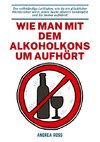 Wie man mit dem Alkoholkonsum aufhört