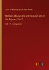 Memoirs of Louis XIV and His Court and of the Regency; Part 1