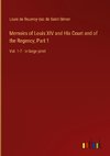 Memoirs of Louis XIV and His Court and of the Regency; Part 1