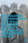 A Psychoanalytic Approach to Child Sexual Exploitation