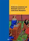 Ovids Ars amatoria und Remedia amoris im Licht ihrer Rezeption