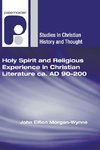 Holy Spirit and Religious Experience in Christian Literature ca. AD 90-200