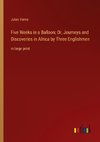 Five Weeks in a Balloon; Or, Journeys and Discoveries in Africa by Three Englishmen