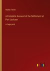 A Complete Account of the Settlement at Port Jackson