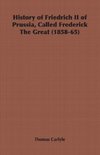 History of Friedrich II of Prussia, Called Frederick The Great (1858-65)