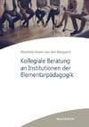 Kollegiale Beratung an Institutionen der Elementarpädagogik