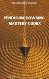 Pendulum Dowsing Mastery Codex