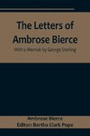 The Letters of Ambrose Bierce, With a Memoir by George Sterling