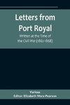 Letters from Port Royal; Written at the Time of the Civil War (1862-1868)