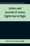 Letters and Journals of James, Eighth Earl of Elgin