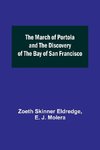 The March of Portola and the Discovery of the Bay of San Francisco