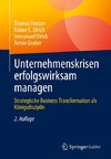 Unternehmenskrisen erfolgswirksam managen